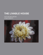The Livable House: Its Plan and Design