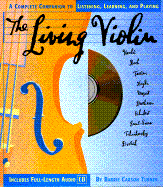 The Living Clarinet: A Complete Guide to Listening, Learning, and Playing