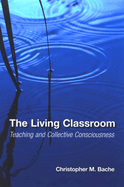 The Living Classroom: Teaching and Collective Consciousness
