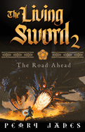 The Living Sword 2: The Road Ahead