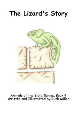 The Lizard's Story - Miller, Ruth