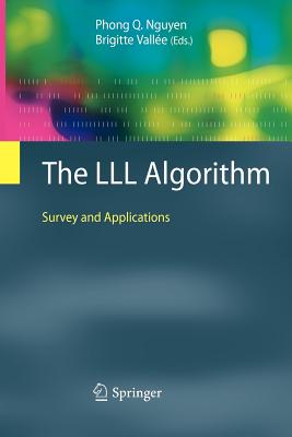 The LLL Algorithm: Survey and Applications - Nguyen, Phong Q (Editor), and Vall�e, Brigitte (Editor)