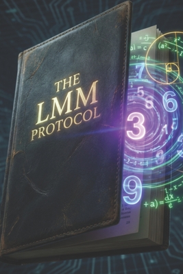 The LMM Protocol: The Tesla Override - Tesla, Nikola (Contributions by), and Institute, The Wardenclyffe Institute (Editor), and Collective, The LMM