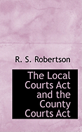 The Local Courts ACT and the County Courts ACT