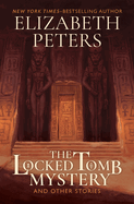 The Locked Tomb Mystery: And Other Stories