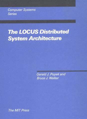The LOCUS Distributed System Architecture - Popek, Gerald J