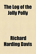 The Log of the "Jolly Polly"