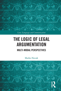 The Logic of Legal Argumentation: Multi-Modal Perspectives
