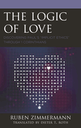 The Logic of Love: Discovering Paul's "Implicit Ethics" Through 1 Corinthians