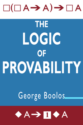 The Logic of Provability - Boolos, George S, and George S, Boolos