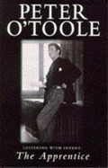 The Loitering with Intent: Apprentice - O'Toole, Peter