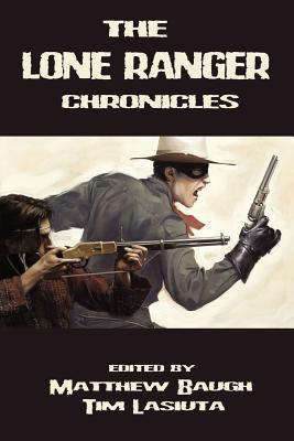 The Lone Ranger Chronicles - Reasoner, James, and Boggs, Johnny D, and O'Neil, Dennis