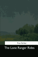 The Lone Ranger Rides