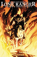 The Lone Ranger Volume 3: Scorched Earth