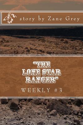 "The Lone Star Ranger" Weekly #3: Chapter III - Foster, Richard B, and Grey, Zane