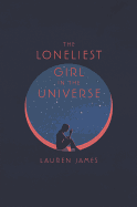 The Loneliest Girl in the Universe