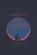 The Loneliest Girl in the Universe