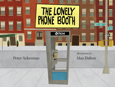 The Lonely Phone Booth - Ackerman, Peter