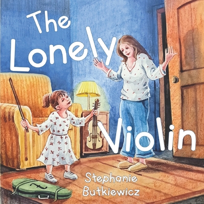 The Lonely Violin - Butkiewicz, Stephanie