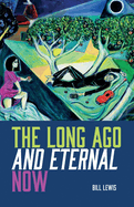 The Long Ago and Eternal Now