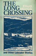 The Long Crossing and Other Labrador Stories