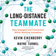 The Long-Distance Teammate: Stay Engaged and Connected While Working Anywhere