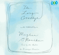 The Long Goodbye: A Memoir
