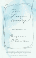 The Long Goodbye: A Memoir
