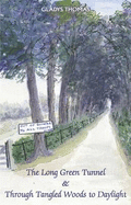 The Long Green Tunnel & Through Tangled Woods to Daylight