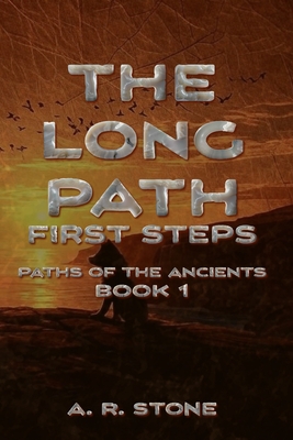 The Long Path: First Steps - Stone, A R