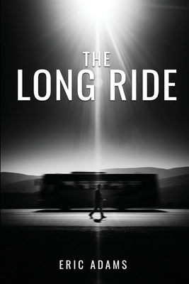 The Long Ride - Adams, Eric