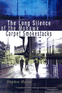 The Long Silence of the Mohawk Carpet Smokestacks