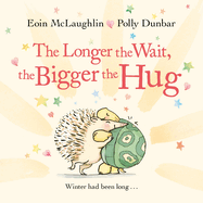 The Longer the Wait, the Bigger the Hug: Mini Gift Edition
