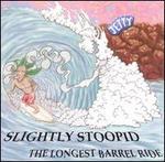 The Longest Barrel Ride