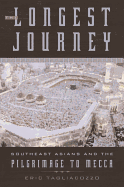 The Longest Journey: Southeast Asians and the Pilgrimage to Mecca
