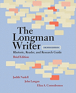 The Longman Writer: Rhetoric, Reader, and Research Guide, Brief Edition