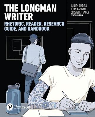 The Longman Writer: Rhetoric, Reader, and Research Guide - Nadell, Judith, and Langan, John, and Coxwell-Teague, Deborah