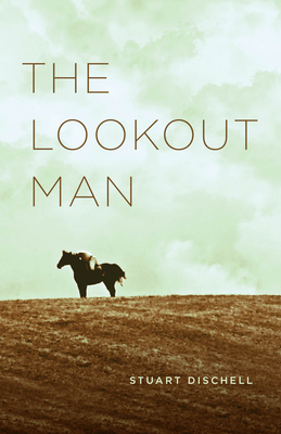 The Lookout Man - Dischell, Stuart