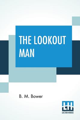 The Lookout Man - Bower (B M Sinclair), Bertha Muzzy