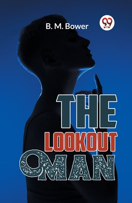 The Lookout Man - Bower, B M