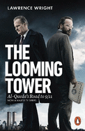 The Looming Tower: Al Qaeda's Road to 9/11
