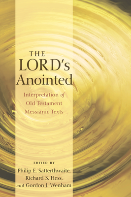 The Lord's Anointed - Satterthwaite, Philip E (Editor), and Hess, Richard S (Editor), and Wenham, Gordon (Editor)