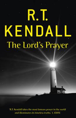 The Lord's Prayer - Inc., R T Kendall Ministries, and Kendall, R.T.