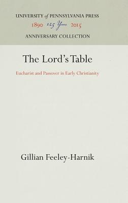 The Lord's Table - Feeley-Harnik, Gillian