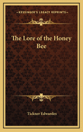 The Lore of the Honey-Bee