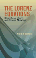 The Lorenz Equations: Bifurcations, Chaos, and Strange Attractors