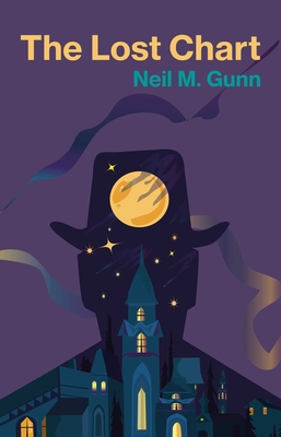 The Lost Chart - Gunn, Neil M., and Gunn, Dairmid (Foreword by)