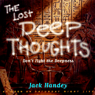 The Lost Deep Thoughts: Don't Fight the Deepness