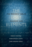 The Lost Elements: The Periodic Table's Shadow Side