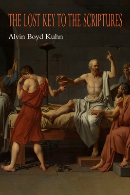 The Lost Key to the Scriptures - Kuhn, Alvin Boyd